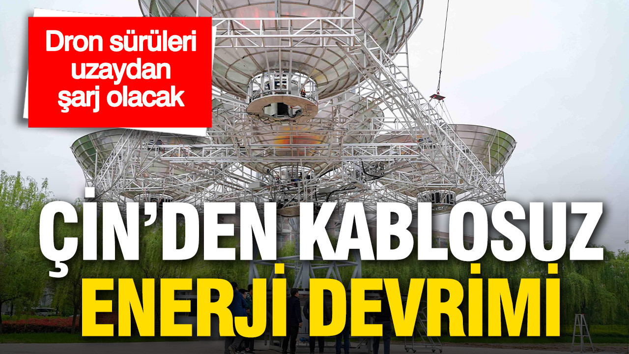 Çin’den kablosuz enerji devrimi: Dron sürüleri uzaydan şarj olacak
