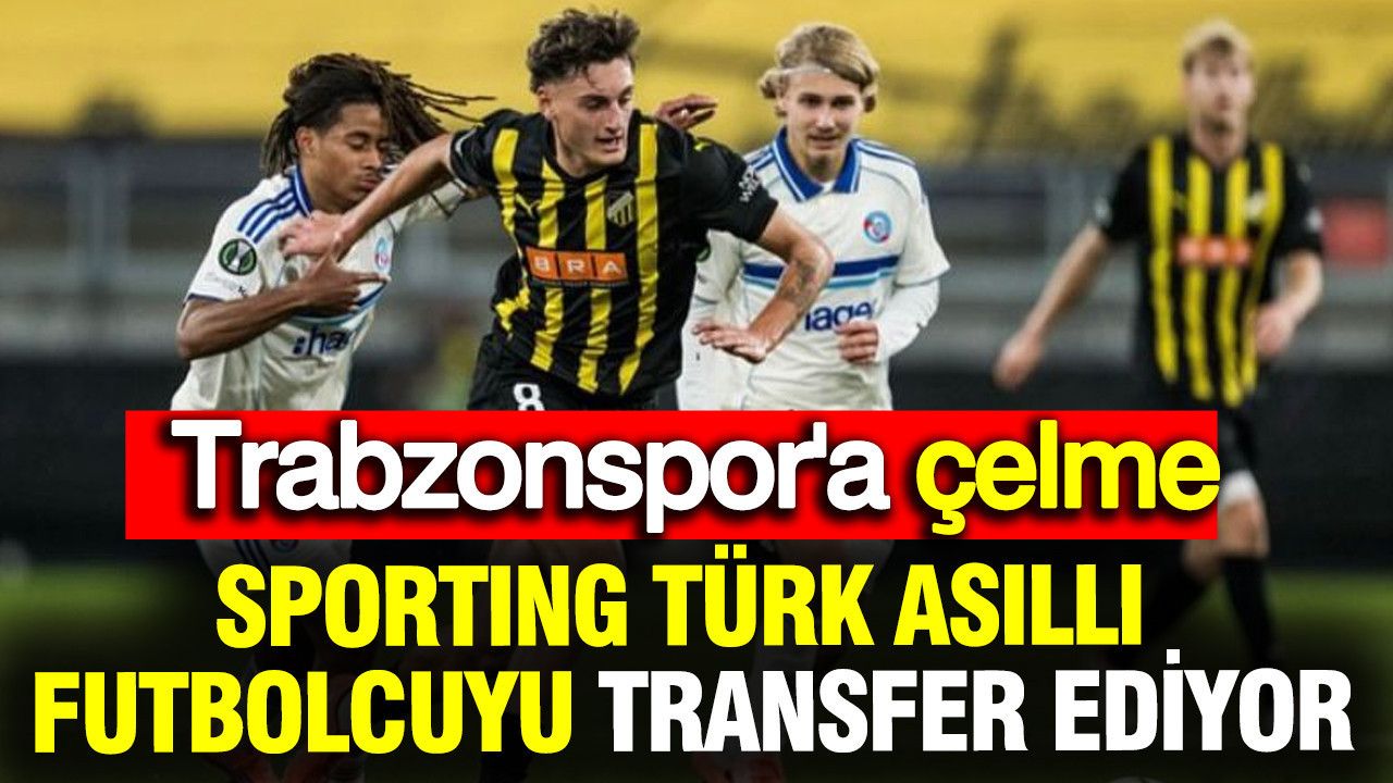 Sporting Lizbon Türk asıllı futbolcuyu transfer ediyor: Trabzonspor'a çelme