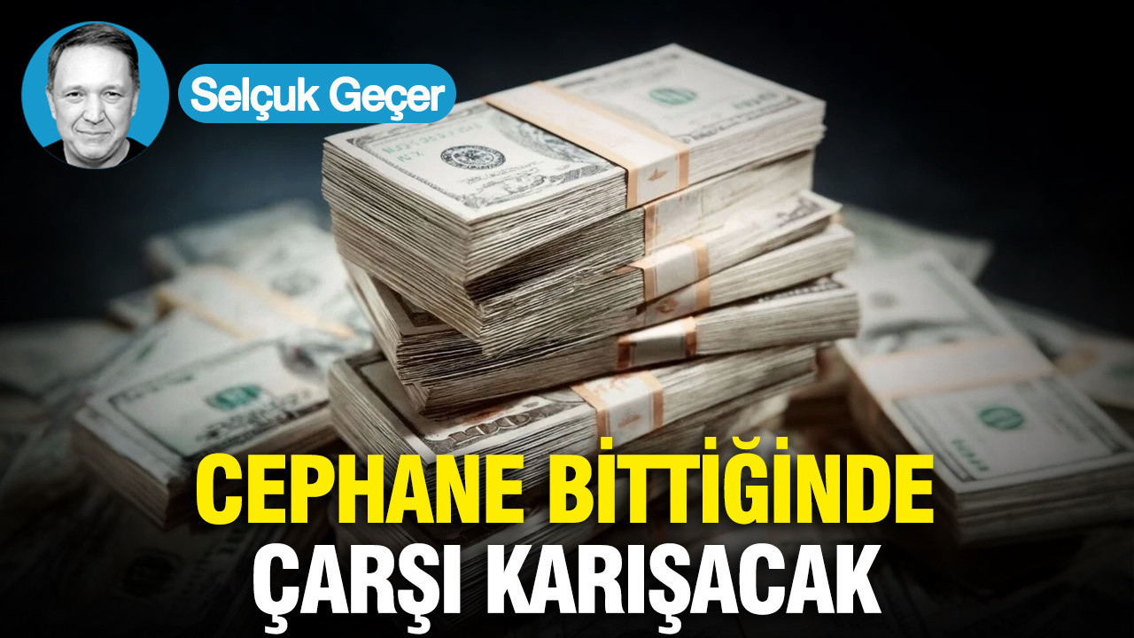 Cephane bittiğinde çarşı karışacak