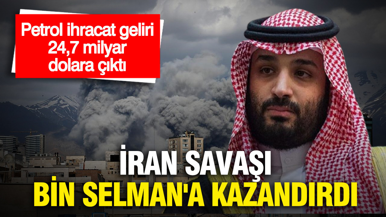 İran savaşı Suudi Veliaht Prensi Bin Selman'a kazandırdı: Suudi Arabistan’ın petrol ihracat geliri 24,7 milyar dolara çıktı