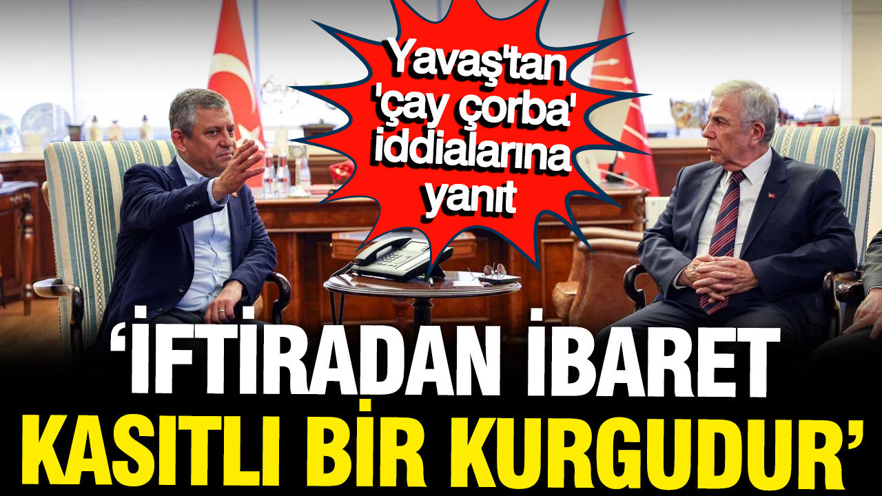 Mansur Yavaş'tan çay çorba iddialarına yanıt