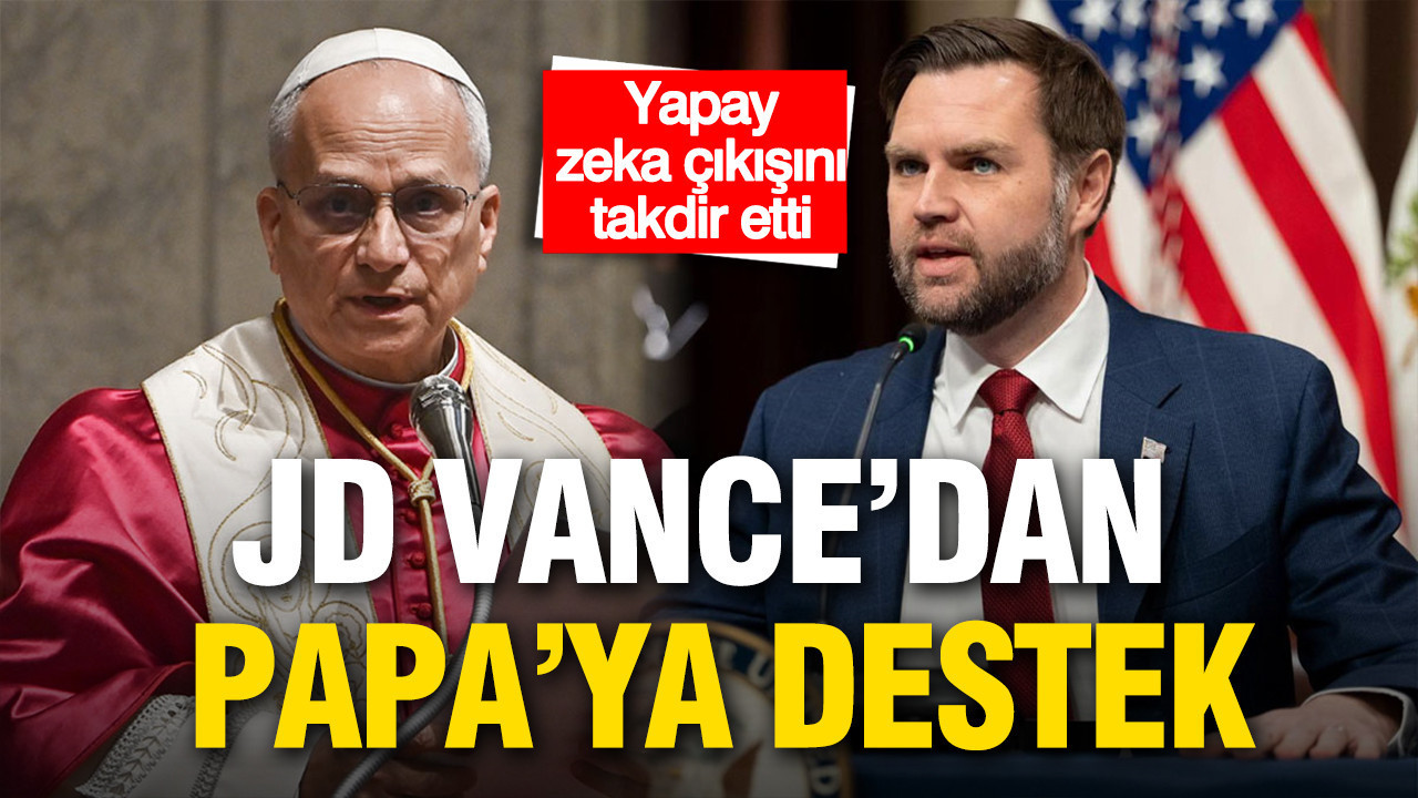 JD Vance’tan Papa’nın yapay zeka uyarılarına destek