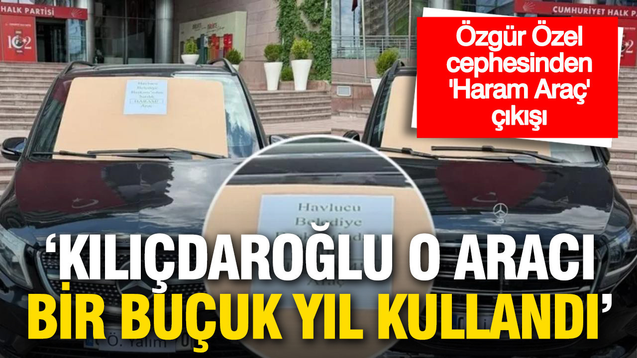 Özgür Karabat'tan ‘haram araç’ çıkışı: 'Kılıçdaroğlu o aracı bir buçuk yıl kullandı'