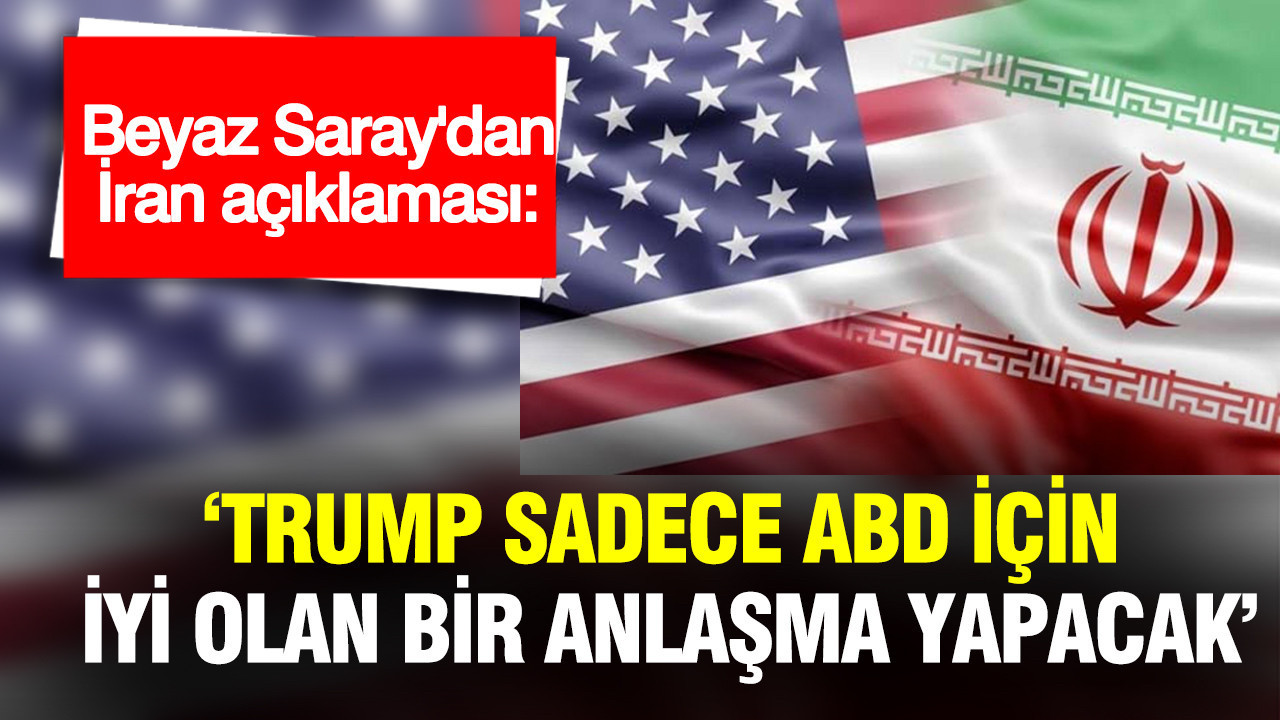 Beyaz Saray'dan İran açıklaması: 