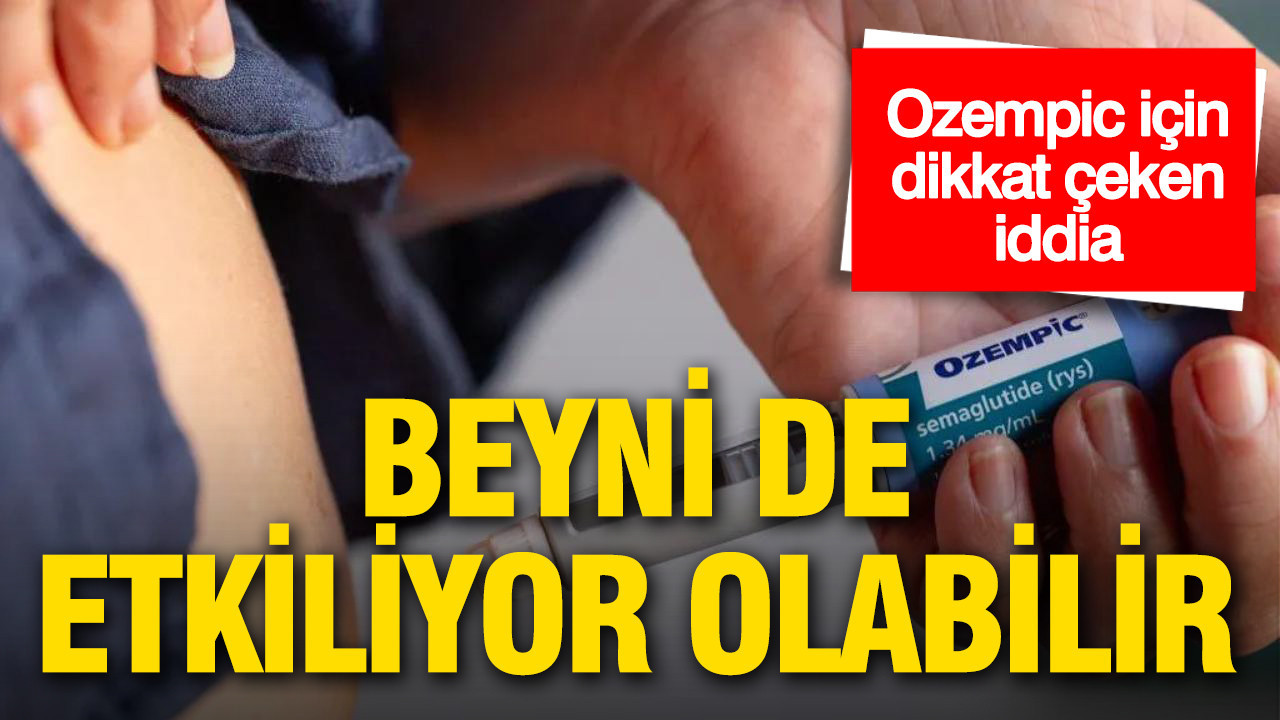 Ozempic için dikkat çeken iddia: Beyni de etkiliyor olabilir