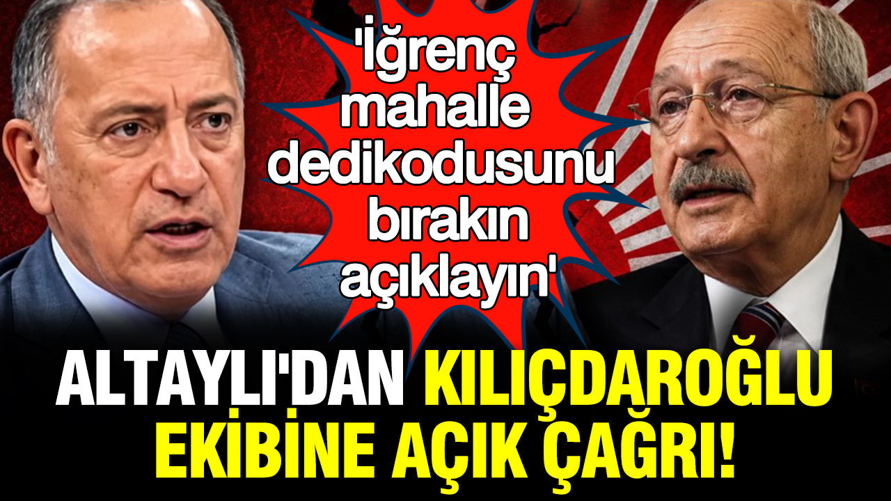 Fatih Altaylı tek tek sayarak Kılıçdaroğlu ekibine açık çağrıda bulundu: Açıklayın