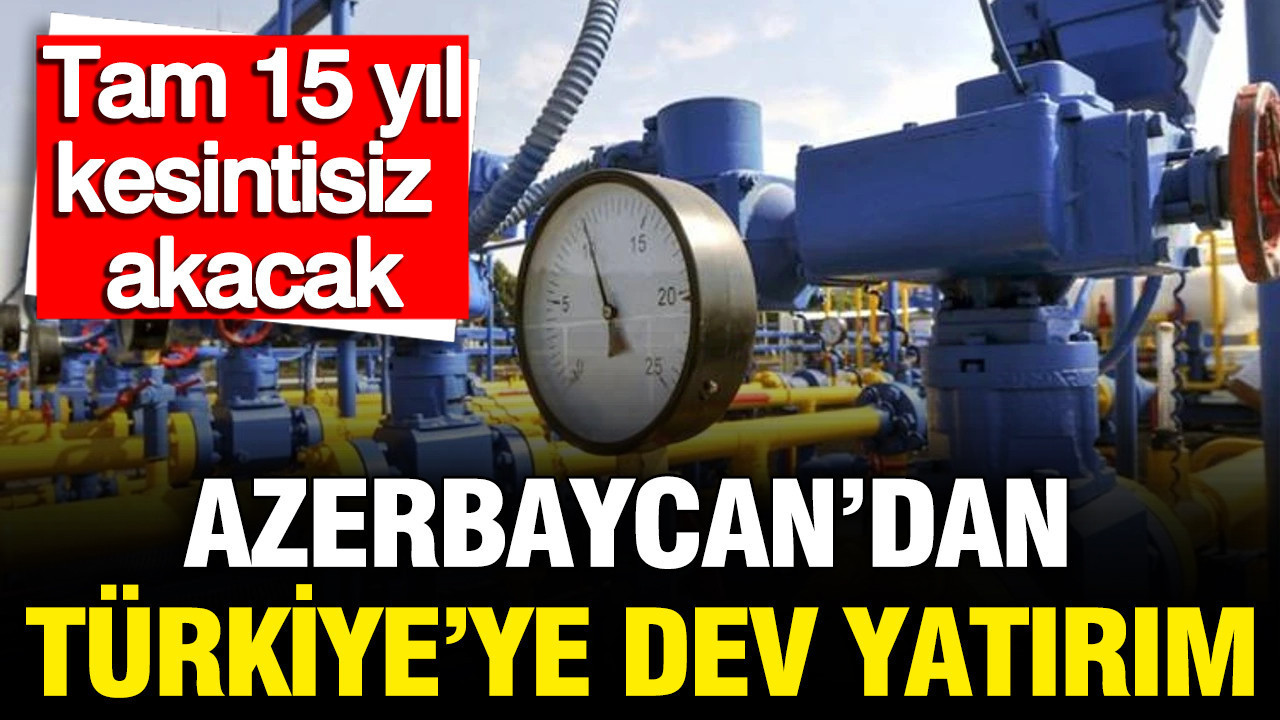 BOTAŞ’tan dev imza: Azerbaycan’dan Türkiye’ye 33 milyar metreküp doğal gaz gelecek