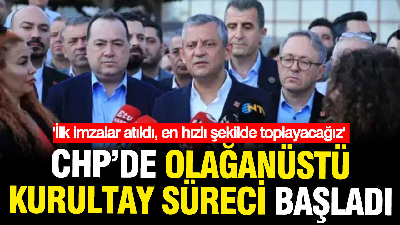 CHP'de Olağanüstü Kurultay için resmi adım atıldı: Özgür Özel gereken imzayı açıkladı