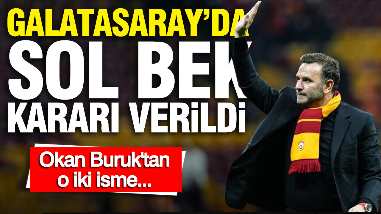 Galatasaray'da sol bek kararı verildi: Okan Buruk'tan o iki isme...