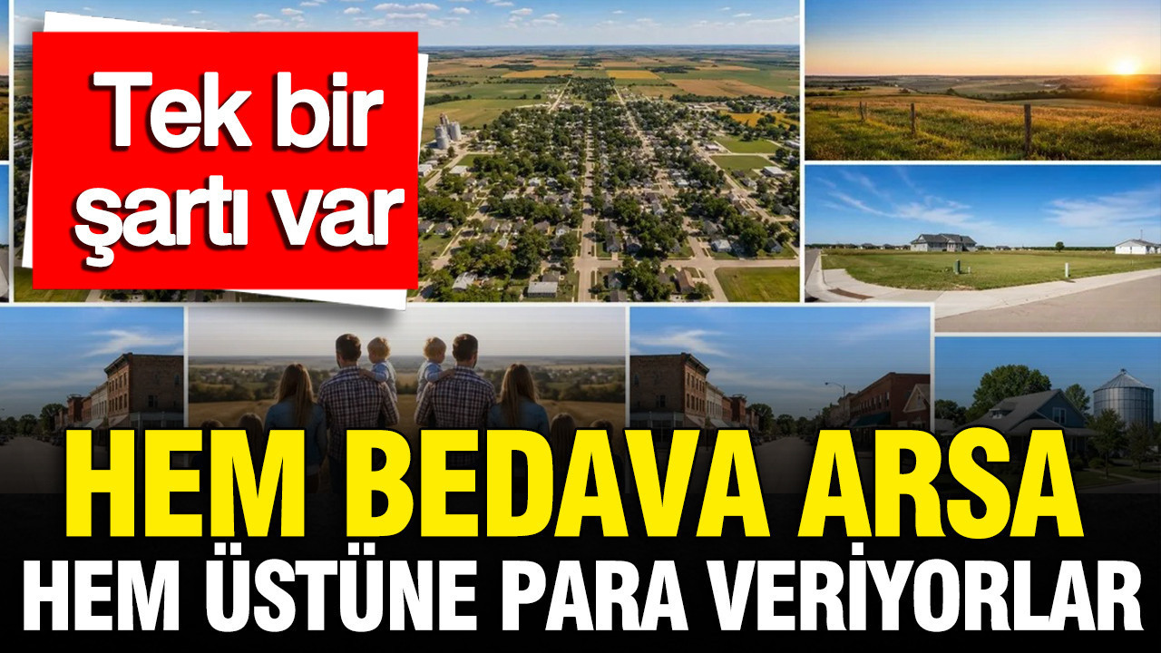 Hem bedava arsa hem üstüne para veriyorlar: Tek bir şartı var