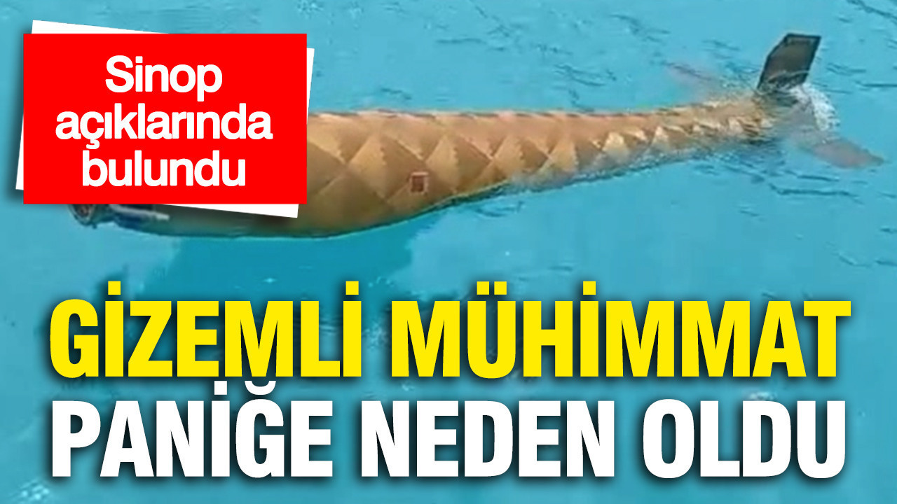 Sinop açıklarında bulundu: Gizemli mühimmat paniğe neden oldu
