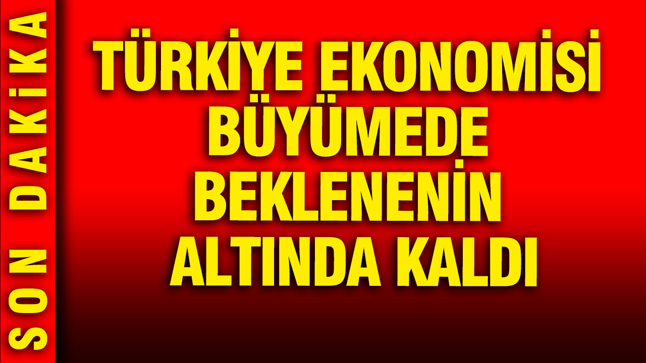 Türkiye ekonomisi büyümede beklenenin altında kaldı