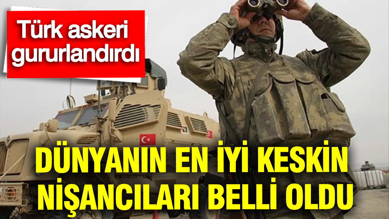 Dünyanın en iyi keskin nişancıları belli oldu: Türk askeri listede gururlandırdı