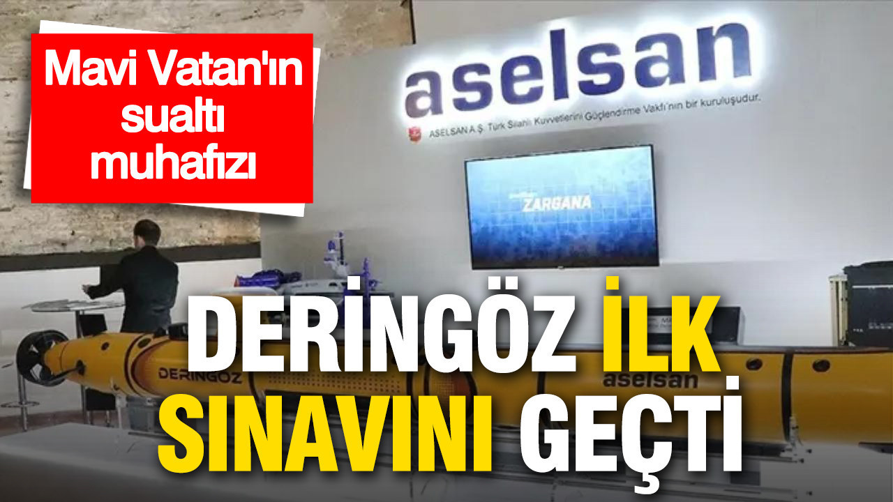 Mavi Vatan’ın sualtı muhafızı: DERİNGÖZ ilk sınavını geçti!