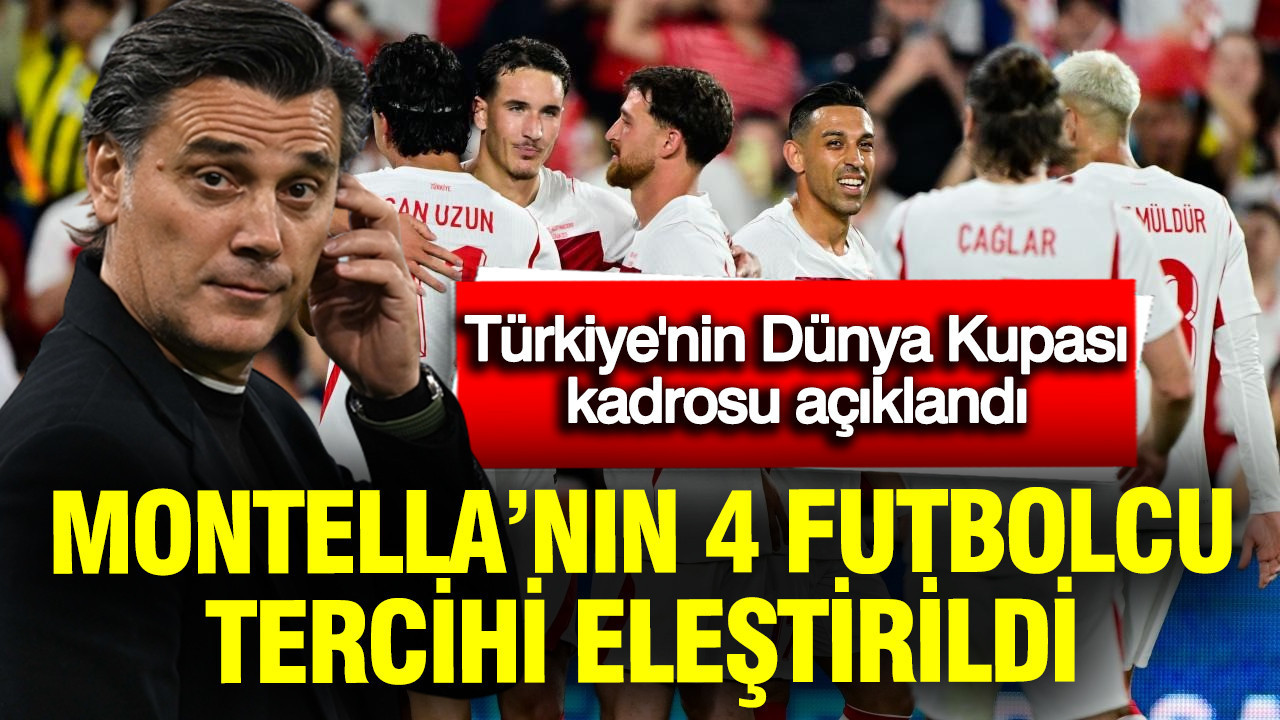 Montella 26 kişilik Dünya Kupası kadrosunu açıkladı: 4 futbolcu tercihi eleştirildi