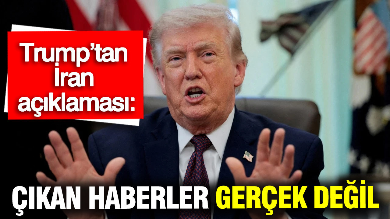 Trump’tan İran açıklaması: İddialar gerçek değil