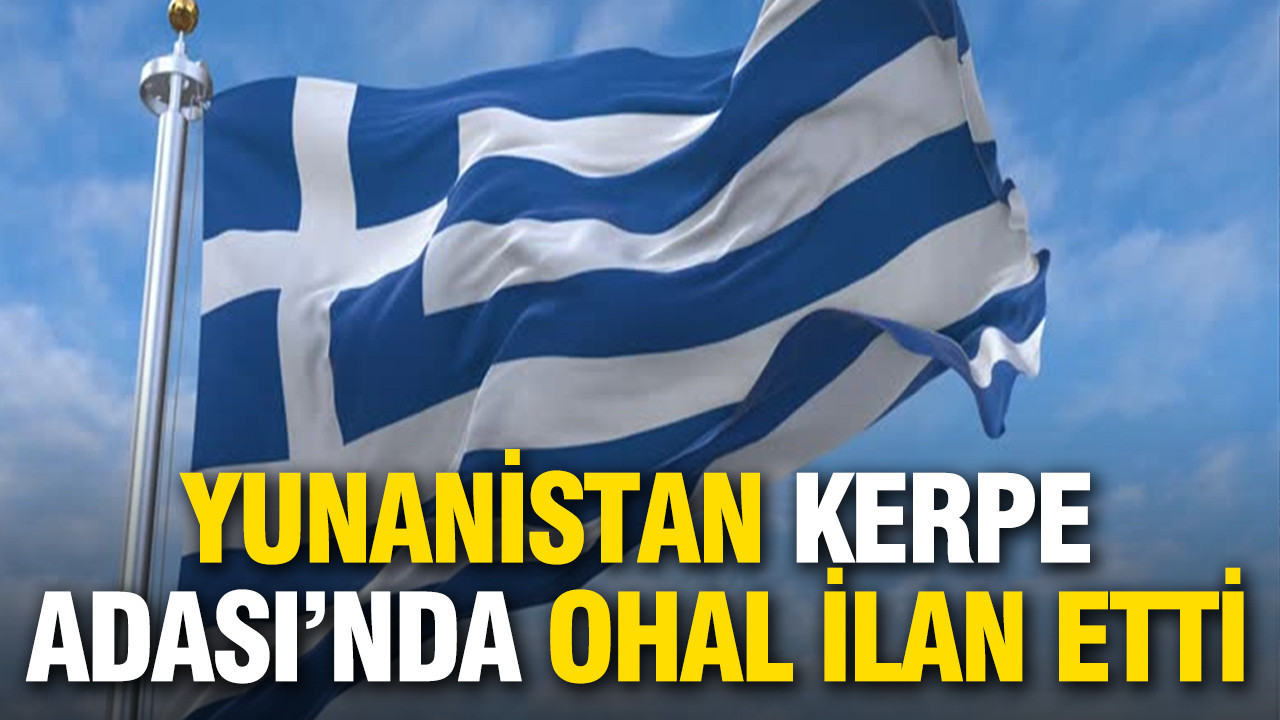 Yunanistan, Kerpe Adası'nda olağanüstü hal ilan etti
