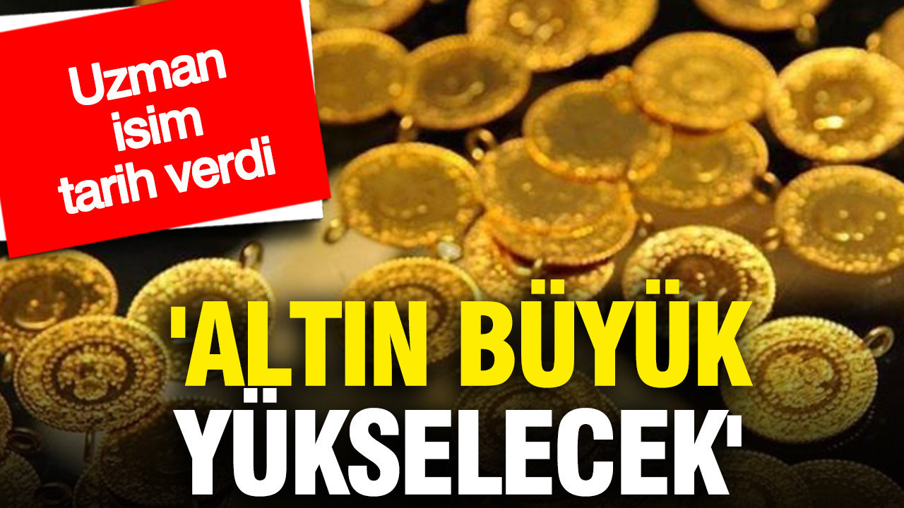 'Altın büyük yükselecek' Uzman Mehmet Ali Yıldırımtürk tarih verdi