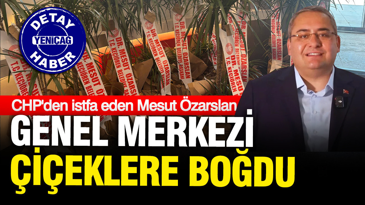 Partiden istifa eden Mesut Özarslan'dan dikkat çeken CHP hamlesi