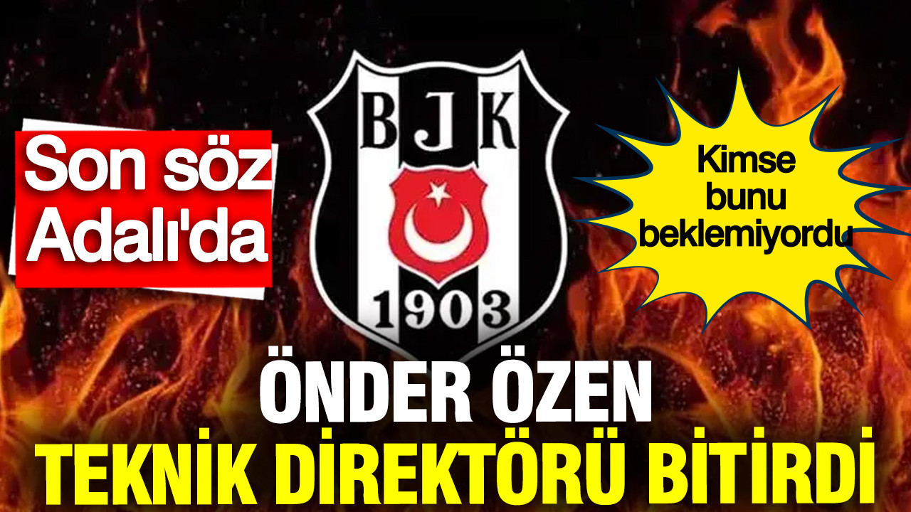 Ve Önder Özen teknik direktörü bitirdi: Son söz Serdal Adalı'da