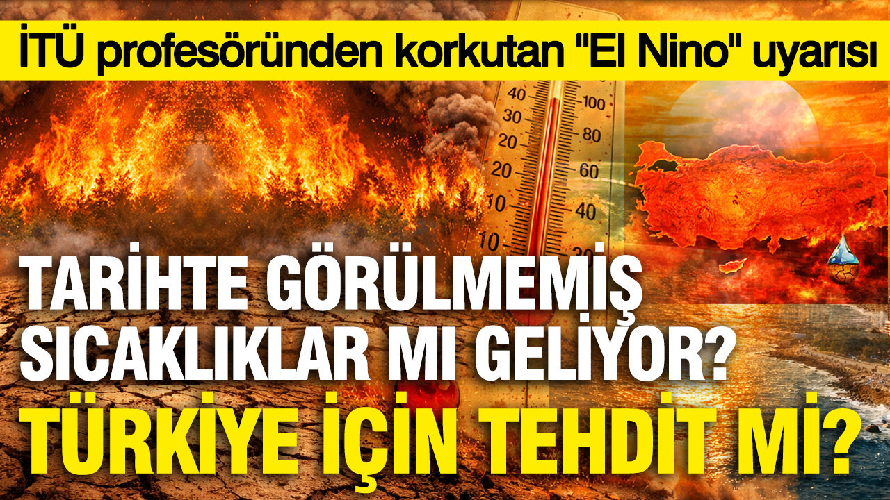 İTÜ profesöründen korkutan 
