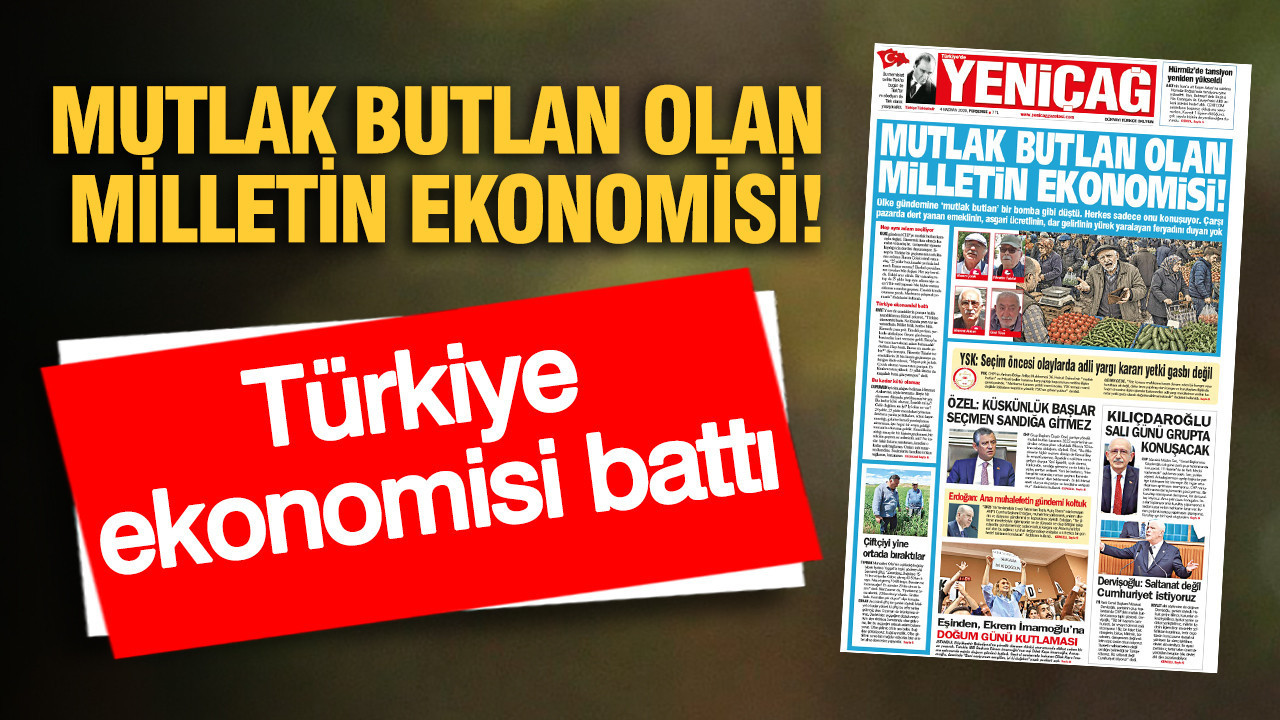 YENİÇAĞ Gazetesi: MUTLAK BUTLAN OLAN MİLLETİN EKONOMİSİ