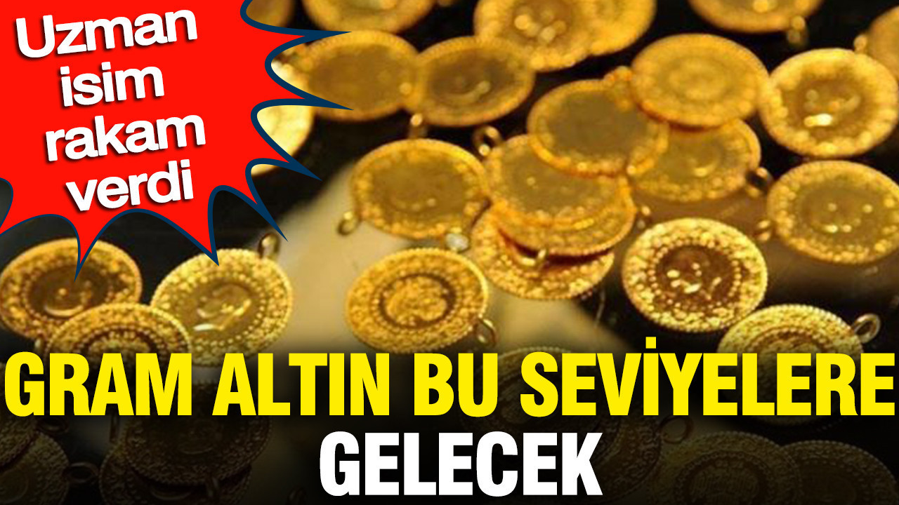 Gram altın bu seviyelere gelecek: Uzman isim rakam verdi