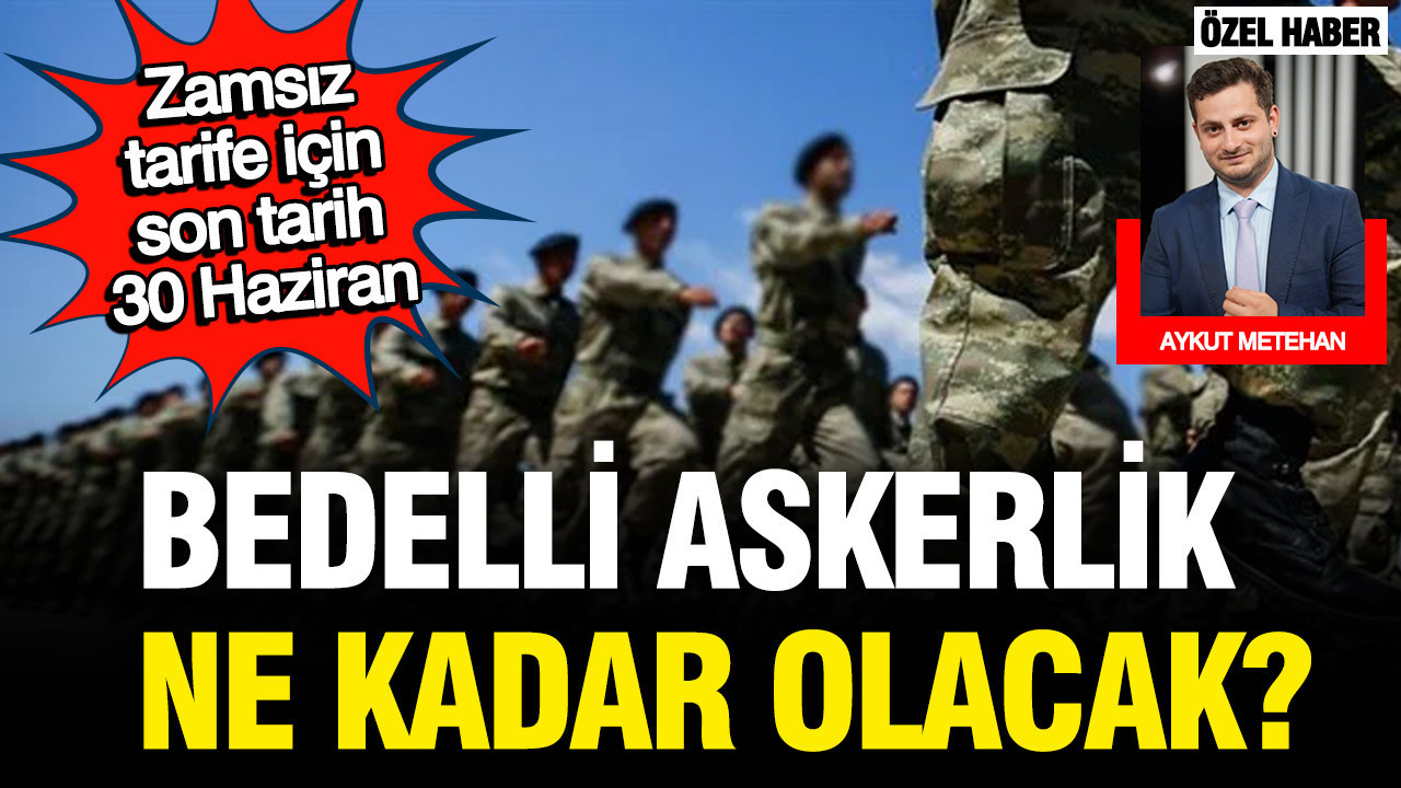 MSB açıkladı: Bedelli askerlik başvurusu yapacaklar zamsız tarife için o tarihi kaçırmasın