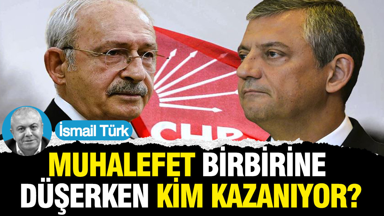 Muhalefet birbirine düşerken kim kazanıyor?