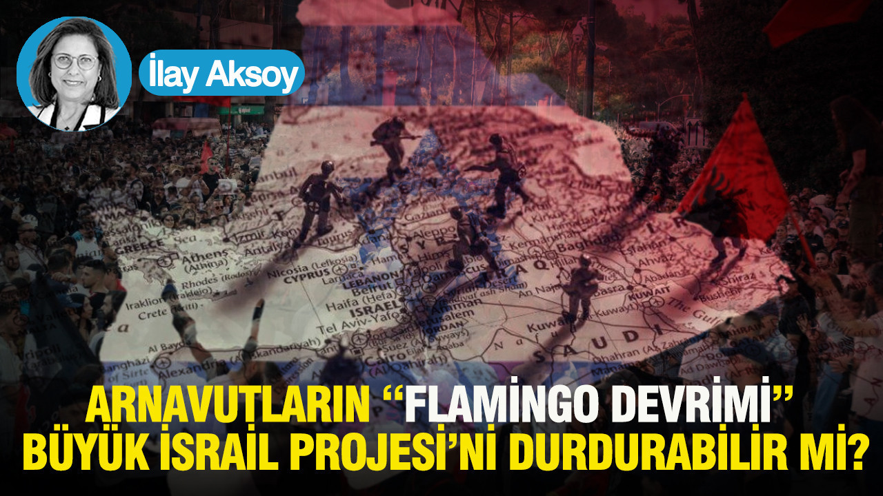 Arnavutların “Flamingo Devrimi” Büyük İsrail Projesi’ni durd