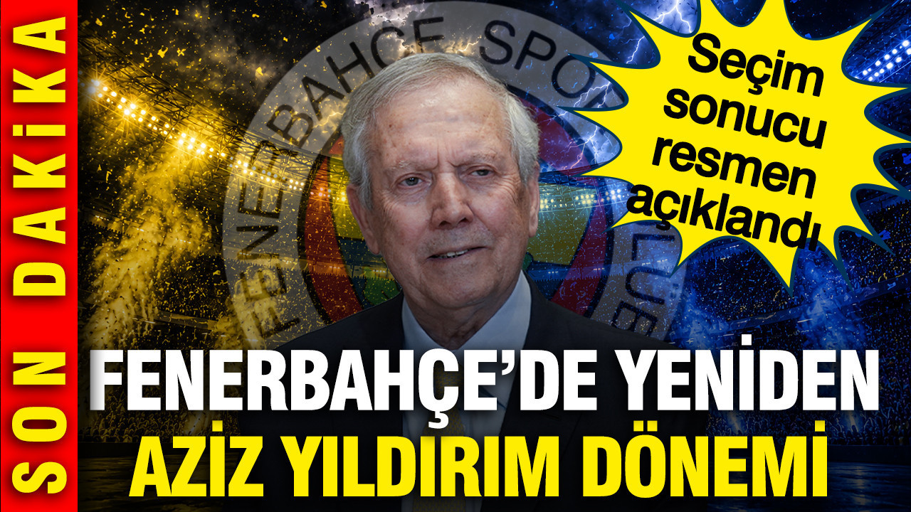 Aziz Yıldırım Fenerbahçe başkanı oldu: İşte resmi seçim sonu