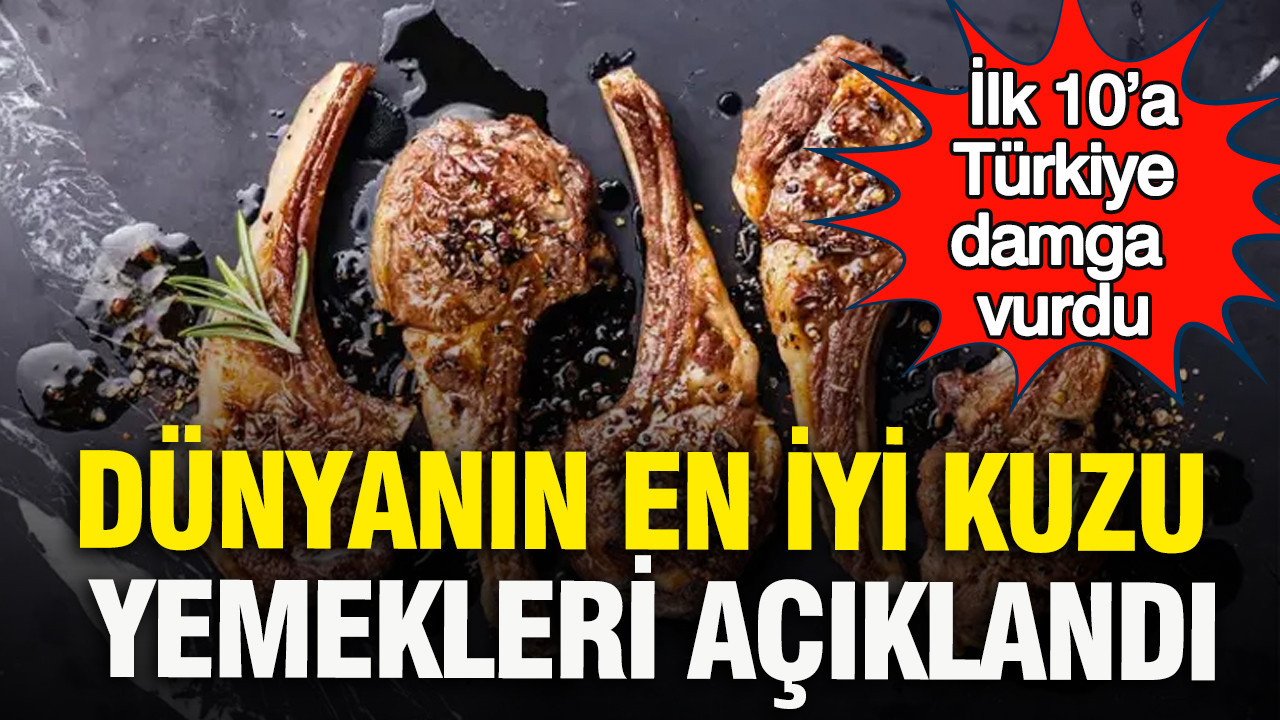 Dünyanın en iyi kuzu yemekleri açıklandı: İlk 10’a Türkiye d