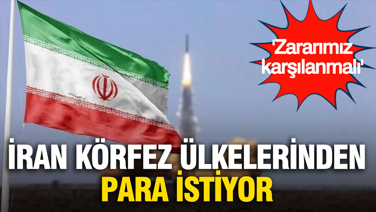 İran'dan Körfez'e fatura: Zararları siz karşılayın