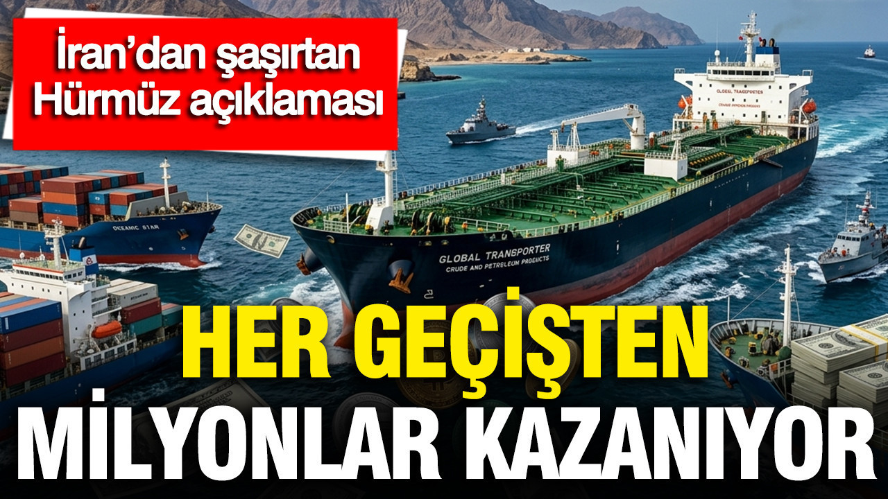 İran'dan şaşırtan Hürmüz Boğazı açıklaması: Her geçiş 2 mily