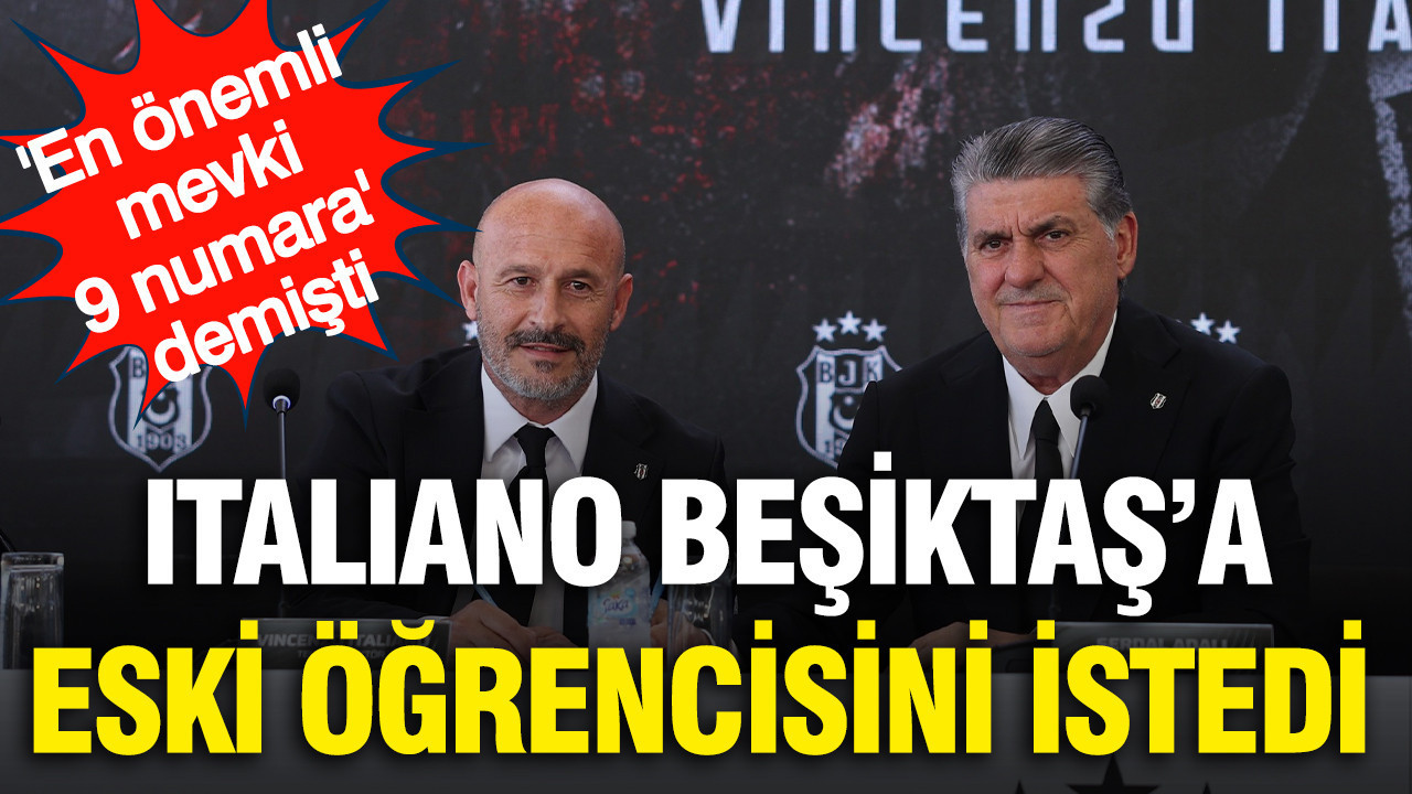 Italiano Beşiktaş'a eski öğrencisini istedi: Dünya yıldızı l