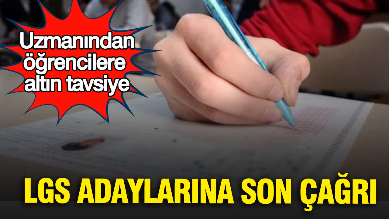 LGS'ye gireceklere altın değerinde tavsiyeler