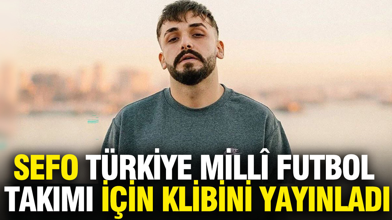 Sefo Türkiye Millî Futbol Takımı için klibini yayınladı