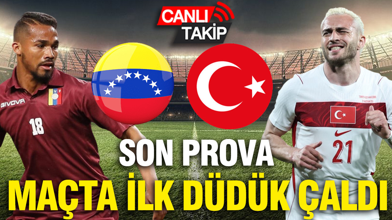 Venezuela-Türkiye (Canlı anlatım)