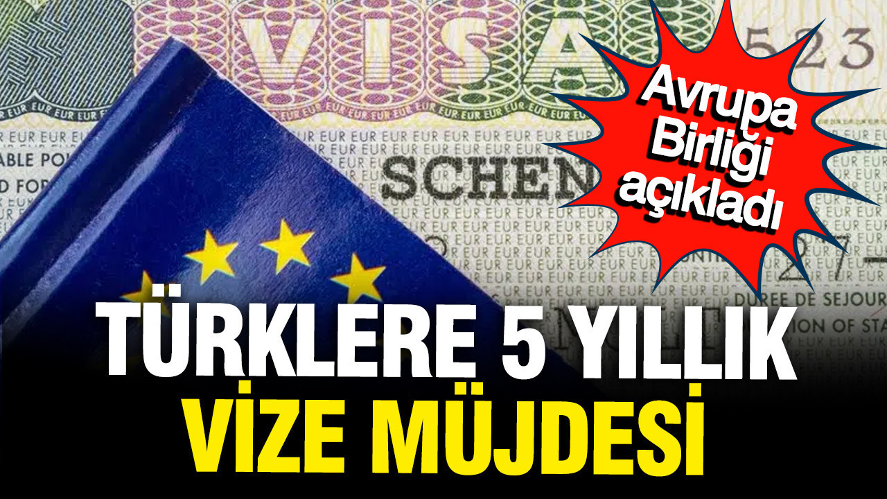 Avrupa Birliği duyurdu: Türklere 5 yıllık Schengen Vizesi ge