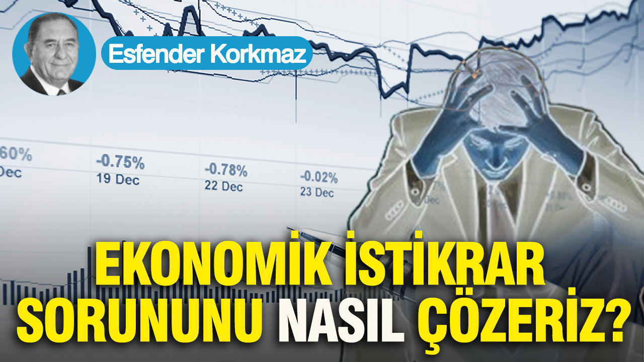 Ekonomik istikrar sorununu nasıl çözeriz?