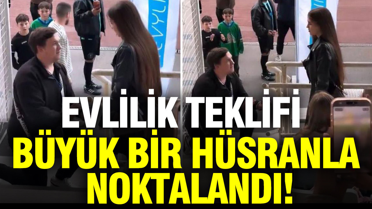 Evlilik teklifi büyük bir hüsranla noktalandı