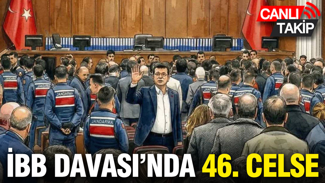 İBB Davası'nda 46'ncı celse görülüyor