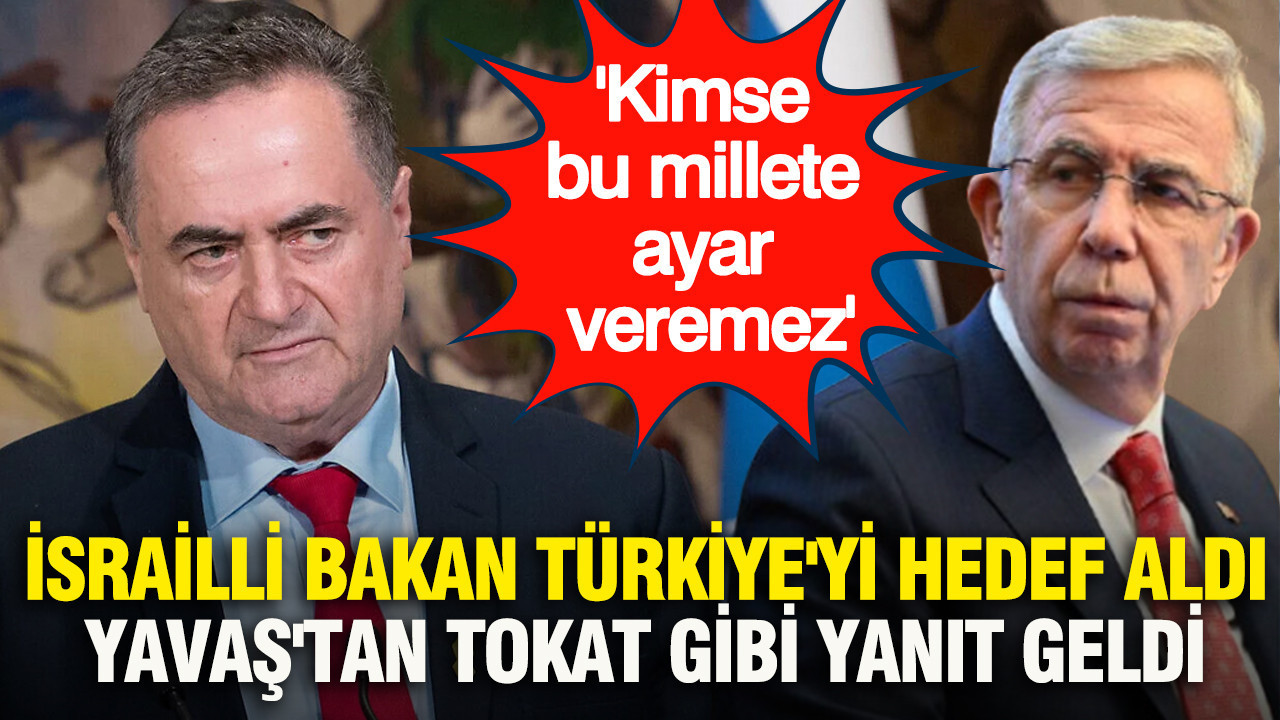 İsrailli bakan Türkiye'yi hedef aldı Mansur Yavaş'tan tokat 