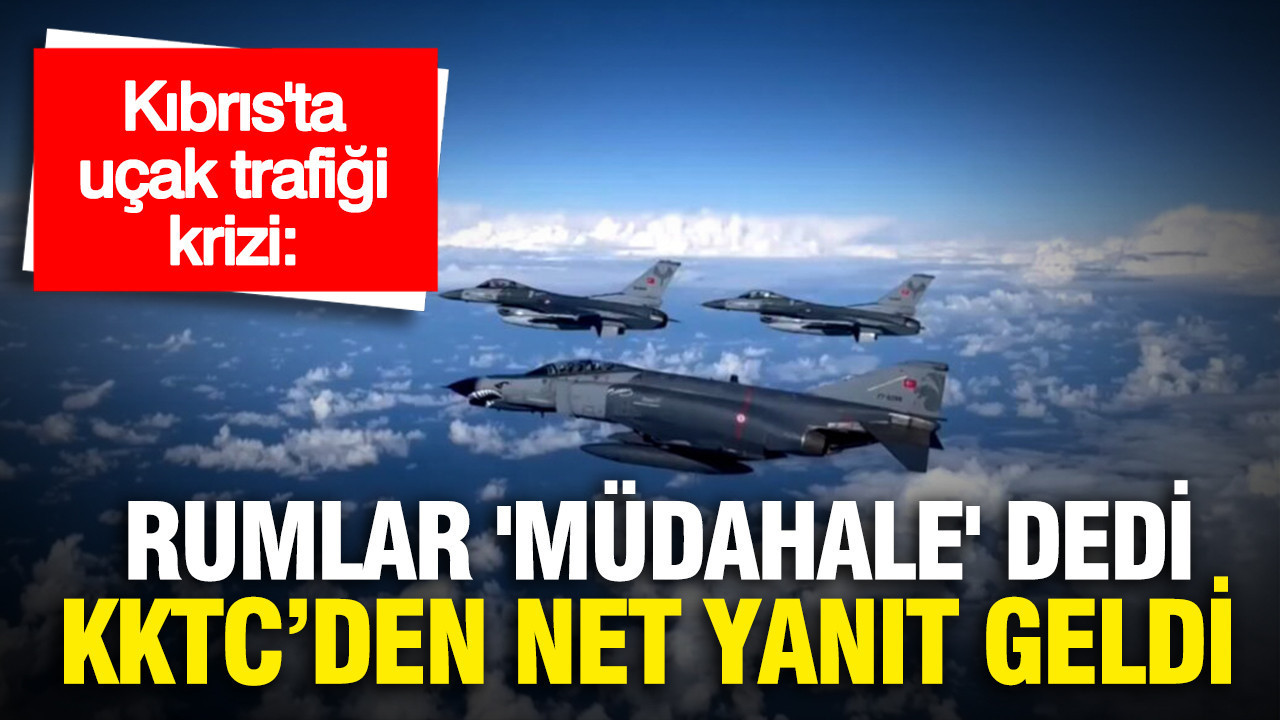 Kıbrıs'ta uçak trafiği krizi: Rumlar 'müdahale' dedi, KKTC'd