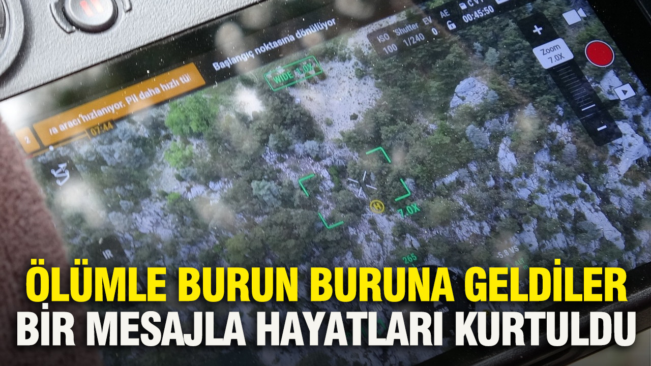Ölümle burun buruna geldiler: Bir mesajla hayatlar