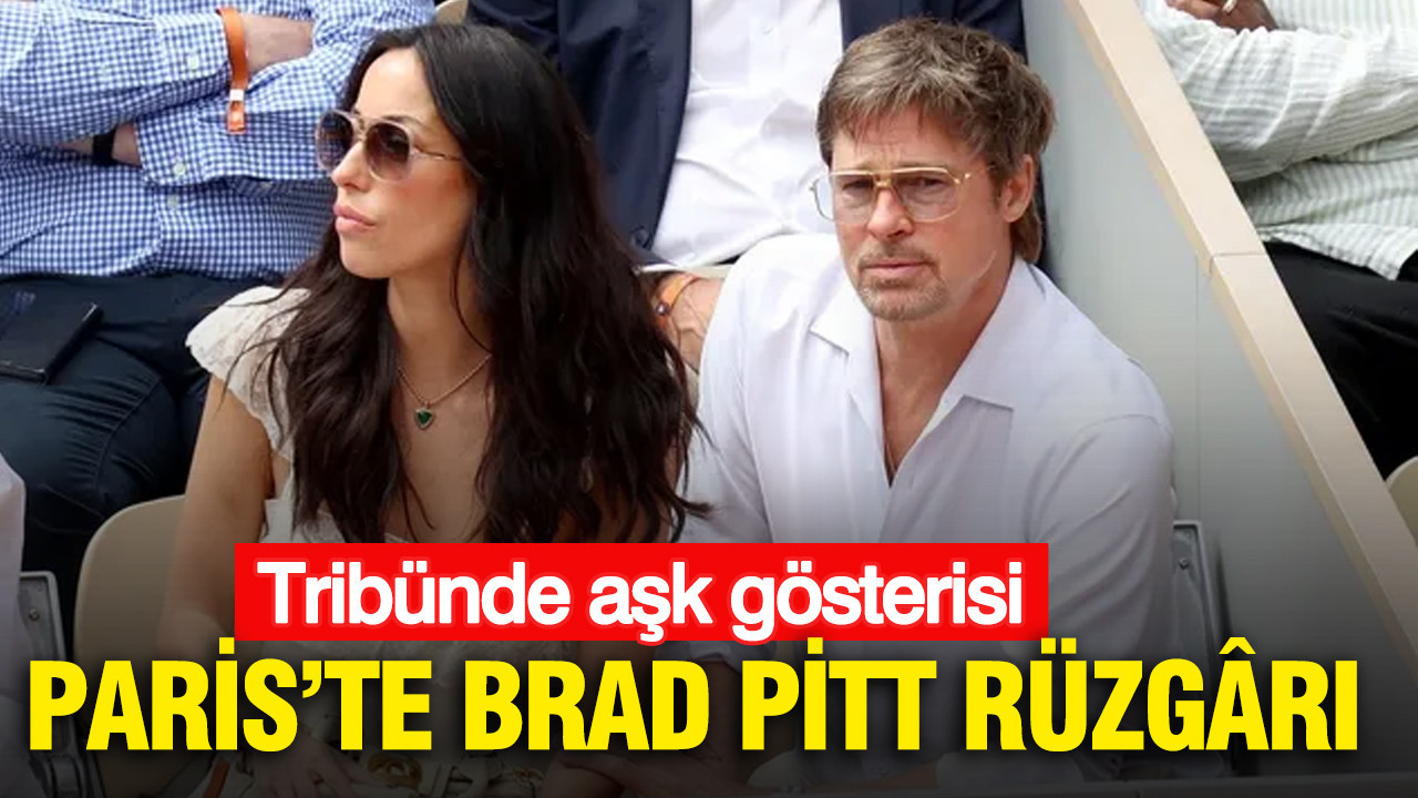 Tribünde aşk gösterisi: Paris’te Brad Pitt rüzgârı