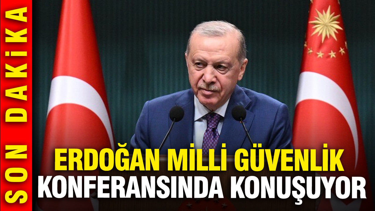 Cumhurbaşkanı Erdoğan Milli Güvenlik Konferansında