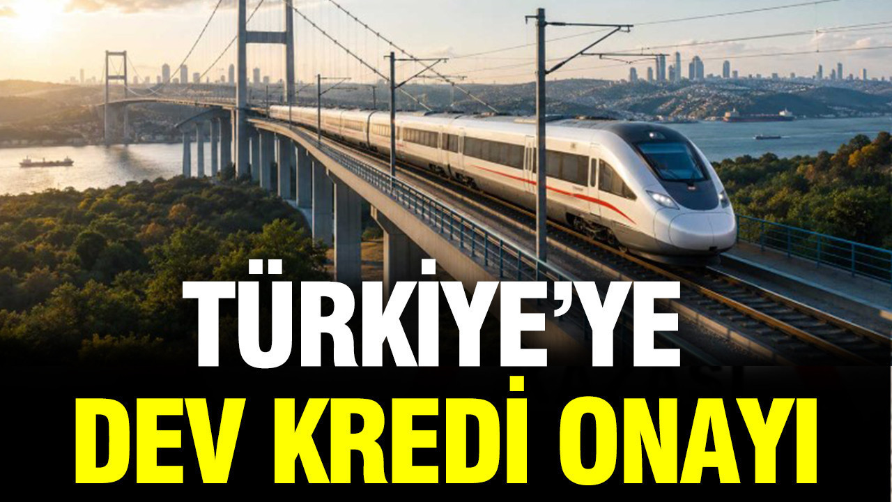 Dev projeye dev finansman: Türkiye'ye 750 milyon dolarlık kr
