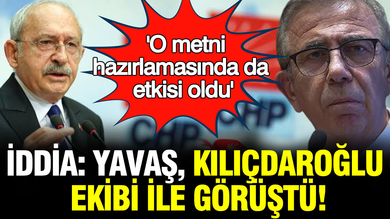 İddia: Mansur Yavaş, Kılıçdaroğlu ekibi ile görüşt