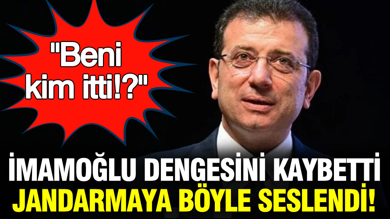 İmamoğlu dengesini kaybetti, jandarmaya böyle sesl